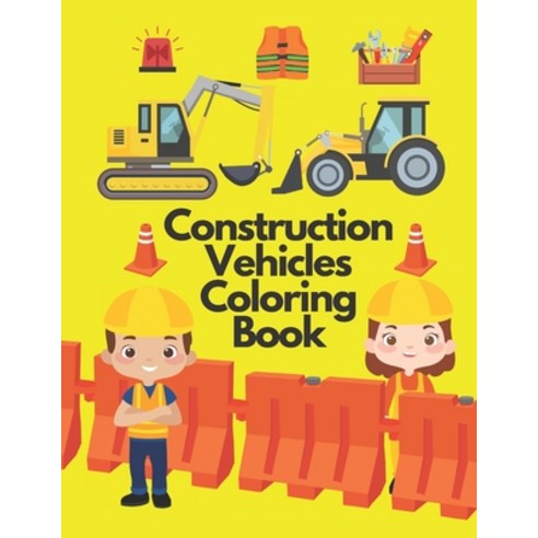 Construction Vehicles Coloring Book: Including Excavators Cranes Dump Trucks Cement Trucks Steam... Paperback, Independently Published, English, 9798577869977