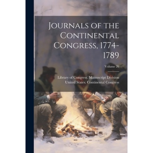 (영문도서) Journals of the Continental Congress 1774-1789; Volume 26 Paperback, Legare Street Press, English, 9781021936806