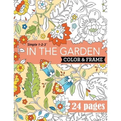 In the Garden Color & Frame Paperback, Independently Published