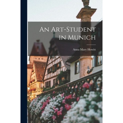(영문도서) An Art-Student in Munich Paperback, Legare Street Press, English, 9781017890815