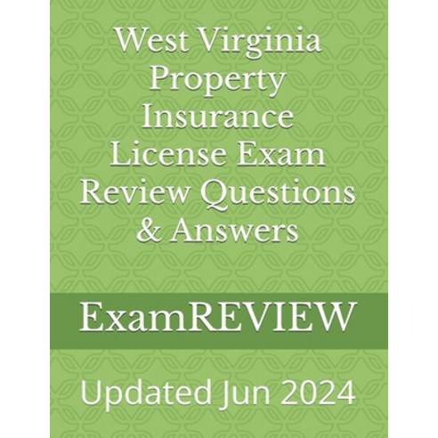 (영문도서) West Virginia Property Insurance License Exam Review Questions & Answers Paperback, Createspace Independent Pub..., English, 9781539186786