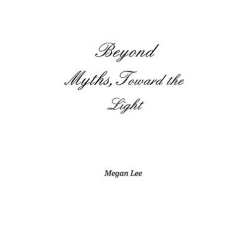 Beyond Myths Toward the Light Paperback, Blurb, English, 9780464204329