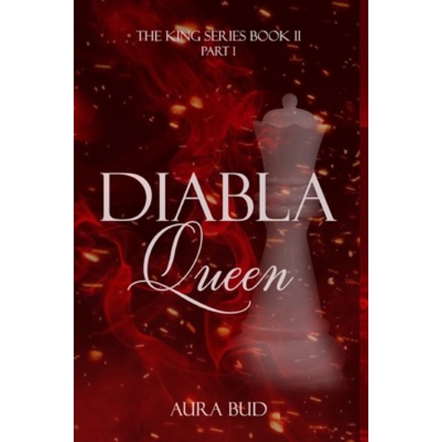 (영문도서) Diabla Queen: The King Series Book II: Part 1 Paperback, Independently Published, English, 9798515368067