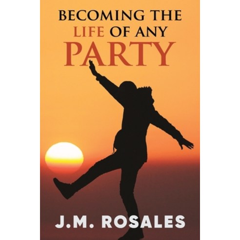 (영문도서) Becoming the Life of Any Party Paperback, Jmr Publishing, English, 9798868924576