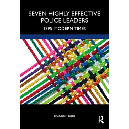 (영문도서) Seven Highly Effective Police Leaders: 1895-Modern Times Hardcover, Routledge, English, 9781498768924