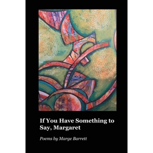 If You Have Something to Say Margaret Paperback, Wordtech Communications LLC