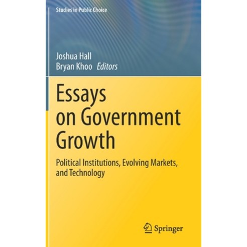 Essays on Government Growth: Political Institutions Evolving Markets and Technology Hardcover, Springer, English, 9783030550806