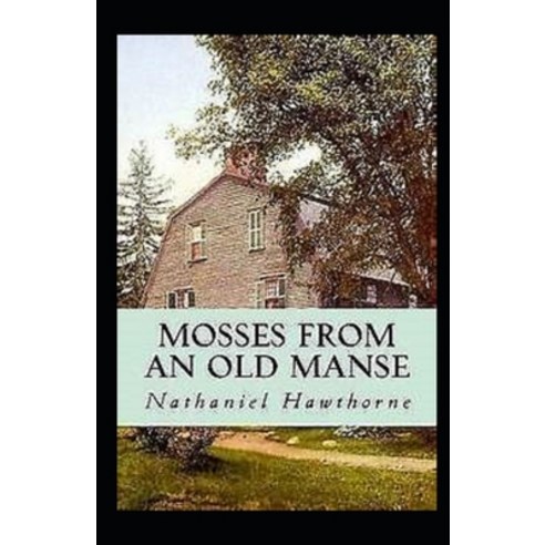 (영문도서) Mosses From an Old Manse Annotated Paperback, Independently Published, English, 9798506914723