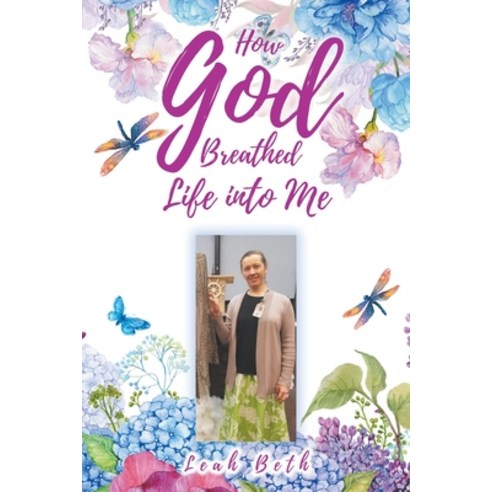 (영문도서) How God Breathed Life Into Me Paperback, Christian Faith Publishing,..., English, 9798885401494