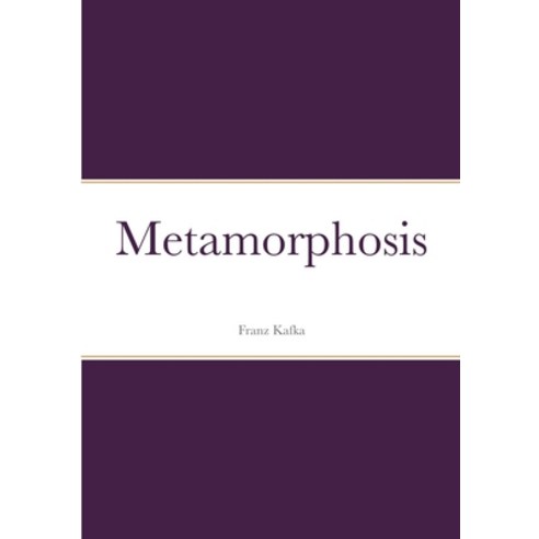 (영문도서) Metamorphosis Paperback, Lulu.com, English, 9781387863266