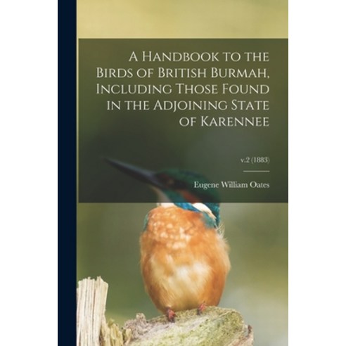 (영문도서) A Handbook to the Birds of British Burmah Including Those Found in the Adjoining State of Ka... Paperback, Legare Street Press, English, 9781013314285