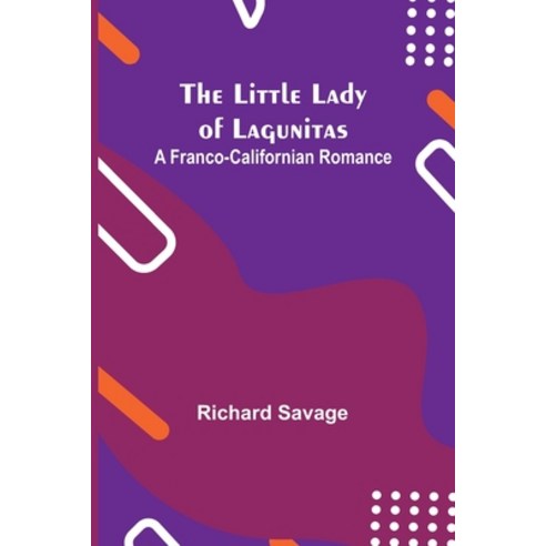 (영문도서) The Little Lady of Lagunitas: A Franco-Californian Romance Paperback, Alpha Edition, English, 9789357093835