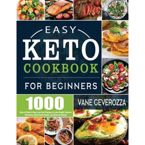 (영문도서) Easy Keto Cookbook for Beginners: 1000 Days of Quick & Easy Low-Carb Recipes to Lose Weight ... Paperback, Kolira Funce, English, 9781804141700