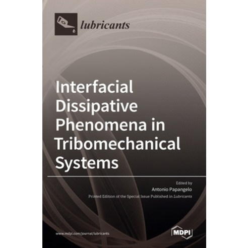 (영문도서) Interfacial Dissipative Phenomena in Tribomechanical Systems Hardcover, Mdpi AG, English, 9783036523934