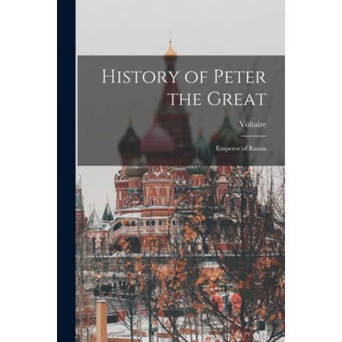 (영문도서) History of Peter the Great: Emperor of Russia Paperback, Legare Street Press