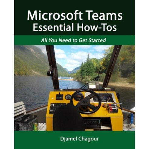 (영문도서) Microsoft Teams Essential How-Tos: All You Need to Get Started Paperback, Independently Published, English, 9798846882874