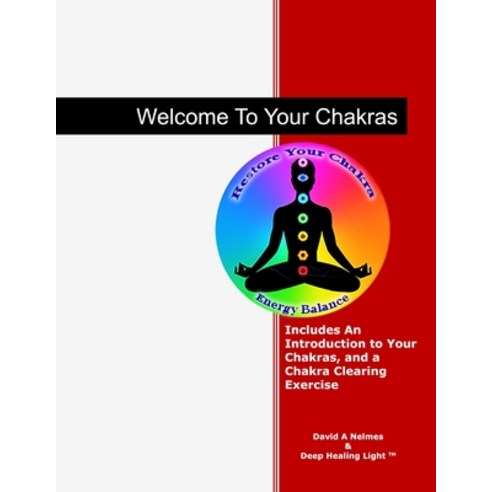 (영문도서) Welcome To Your Chakras: An Introduction to Your Chakras Chakra Clearing and Self-Healing Paperback, Independently Published, English, 9798494754233