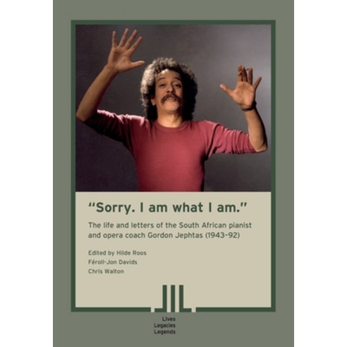 (영문도서) Sorry. I am what I am. The Life and Letters of the South African Pianist and Opera Coach Gord... Paperback, Basler Afrika Bibliographien, English, 9783906927589