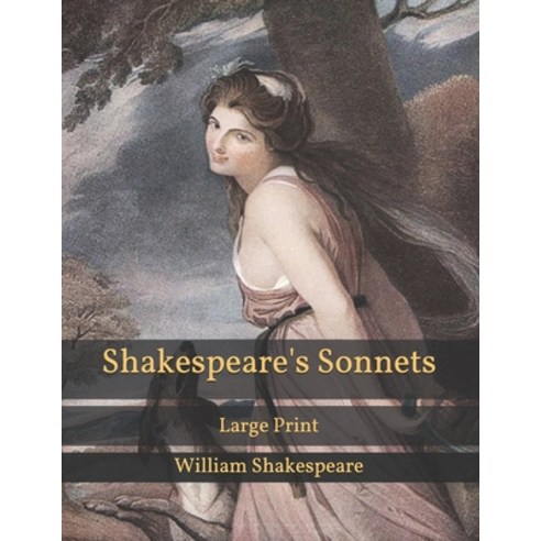 Shakespeare''s Sonnets: Large Print Paperback, Independently Published, English, 9798588288576
