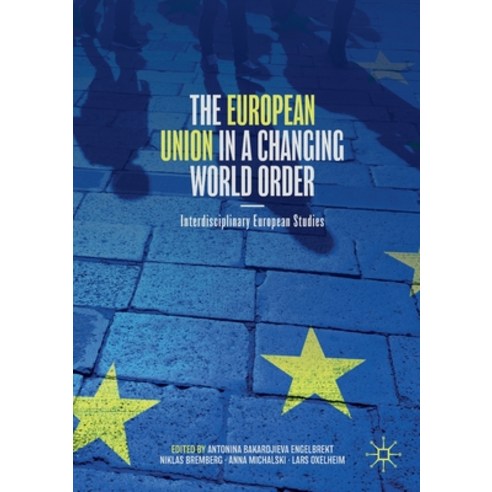 The European Union in a Changing World Order: Interdisciplinary European Studies Paperback, Palgrave MacMillan