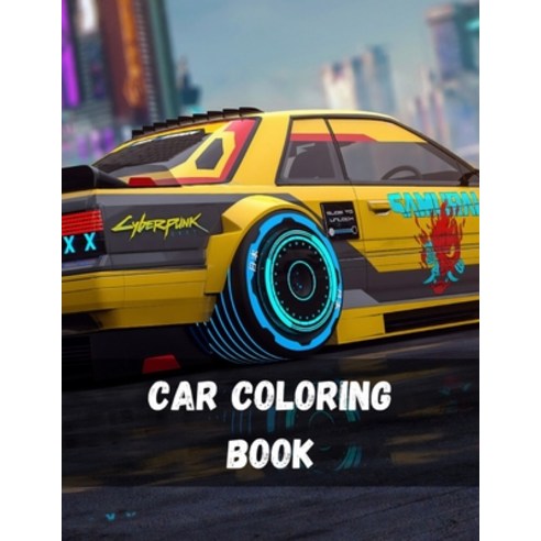 Car Coloring Book: cars coloring book for adults and kids - hours of coloring fun! Fun Children''s Co... Paperback, Independently Published