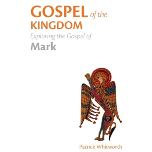 (영문도서) Gospel of the Kingdom: Exploring the Gospel of Mark Paperback, Sacristy Press, English, 9781789591798