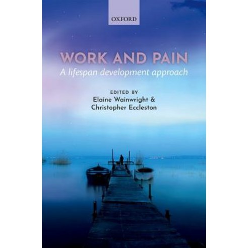 Work and Pain: A Lifespan Development Approach Paperback, Oxford University Press, USA, English, 9780198828273