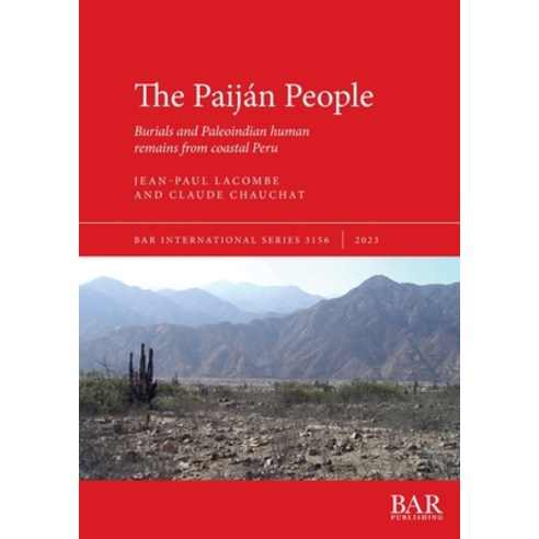 (영문도서) The Paiján People: Burials and Paleoindian human remains from coastal Peru Paperback, British Archaeological Repo..., English, 9781407361215