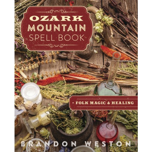 (영문도서) Ozark Mountain Spell Book: Folk Magic & Healing Paperback, Llewellyn Publications, English, 9780738770673