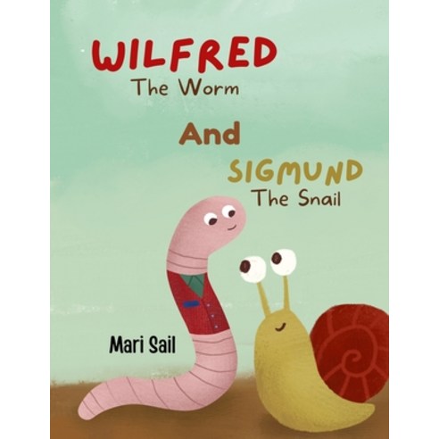 Wilfred The Worm and Sigmund The Snail Paperback, Nielsen, English, 9781527281660