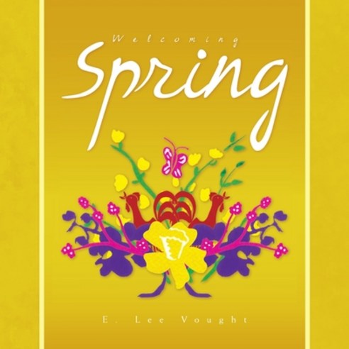 (영문도서) Welcoming Spring Paperback, Xlibris Us, English, 9781425763787