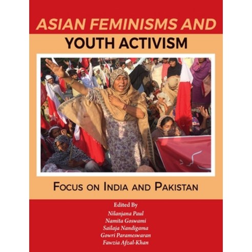 (영문도서) Asian Feminisms and Youth Activism: Focus on India and Pakistan Paperback, Wagadu Press, English, 9781952356025