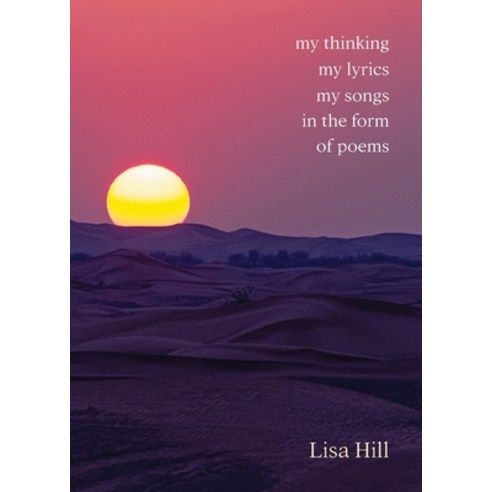 (영문도서) My thinking my lyrics my songs in the form of poems Paperback, Green Hill Publishing, English, 9781922890047
