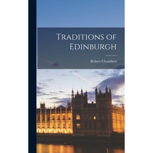 (영문도서) Traditions of Edinburgh Hardcover, Legare Street Press, English, 9781015960886