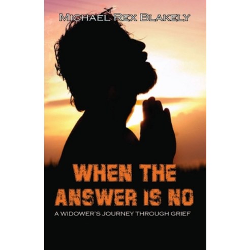(영문도서) When the Answer Is No!!! Paperback, Michael Rex Blakely, English, 9798888621202