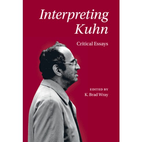 Interpreting Kuhn: Critical Essays Hardcover, Cambridge University Press, English, 9781108498296