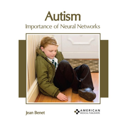 (영문도서) Autism: Importance of Neural Networks Hardcover, American Medical Publishers, English, 9781639272846