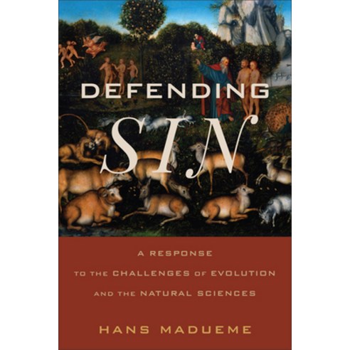 (영문도서) Defending Sin: A Response to the Challenges of Evolution and the Natural Sciences Hardcover, Baker Academic, English, 9781540967787