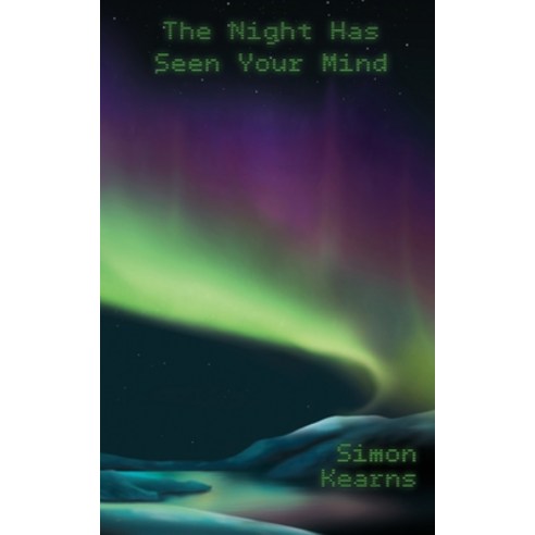 (영문도서) The Night Has Seen Your Mind Paperback, English, 9781911409656, Elsewhen Press