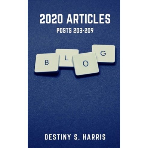 2020 Articles: Posts 203-209 Paperback, Independently Published, English, 9798742903017