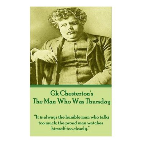 (영문도서) G.K. Chesterton - The Man Who Was Thursday: "It is always the humble man who talks too much; ... Paperback, Word to the Wise, English, 9781780008622