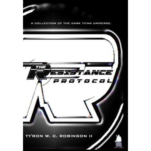 (영문도서) The Resistance Protocol Hardcover, Dark Titan Entertainment, English, 9780999820452
