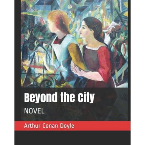 Beyond the City: Novel Paperback, Independently Published, English, 9781094815794