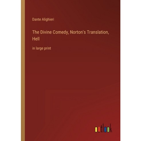 (영문도서) The Divine Comedy Norton''s Translation Hell: in large print Paperback, Outlook Verlag, English, 9783368316167