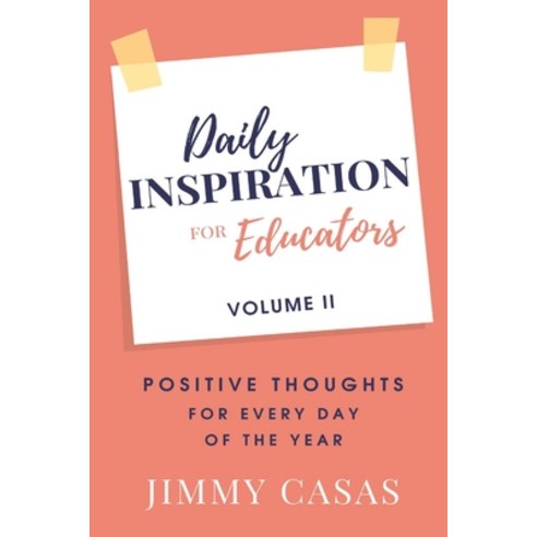 (영문도서) Daily Inspiration for Educators: Positive Thoughts for Every Day of the Year Volume II Paperback, Connectedd, English, 9781736199657