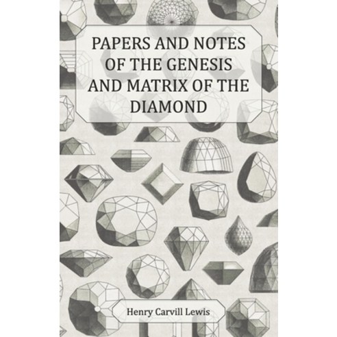 (영문도서) Papers and Notes of the Genesis and Matrix of the Diamond Paperback, Owen Press, English, 9781473328846