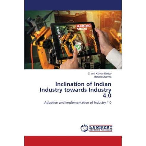 (영문도서) Inclination of Indian Industry towards Industry 4.0 Paperback, LAP Lambert Academic Publis..., English, 9786206158950
