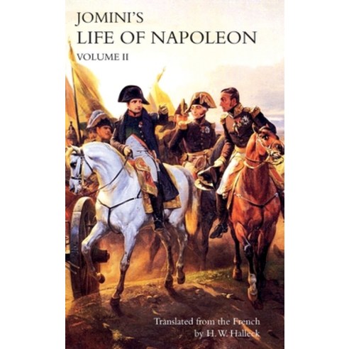 (영문도서) JOMINI''s LIFE OF NAPOLEON: Volume 2 Hardcover, Naval & Military Press, English, 9781783319329