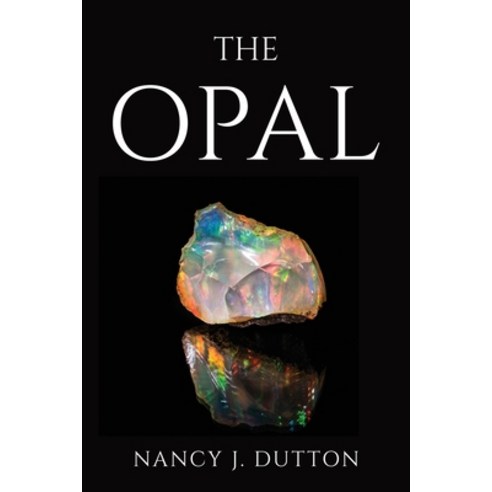 (영문도서) The Opal Paperback, Nancy J. Dutton, English, 9781805090397