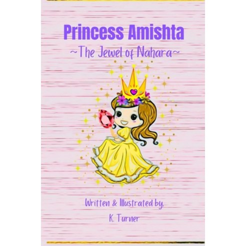 (영문도서) Princess Amishta: The Jewel of Nahara Paperback, Independently Published, English, 9798530072888